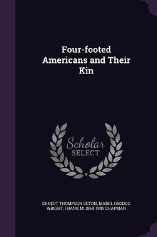 Cover of Four-Footed Americans and Their Kin