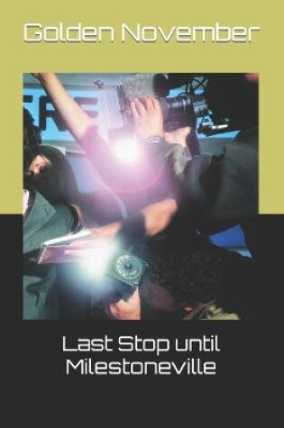 Cover of Last Stop until Milestoneville