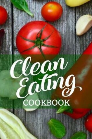 Cover of Clean Eating Cookbook