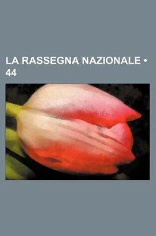 Cover of La Rassegna Nazionale (44 )