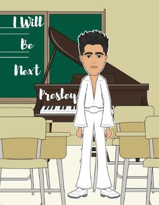 Book cover for I Will Be Next Presley