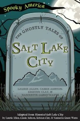 Cover of The Ghostly Tales of Salt Lake City