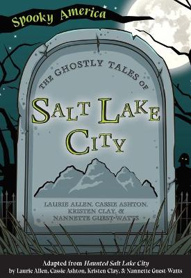 Book cover for The Ghostly Tales of Salt Lake City