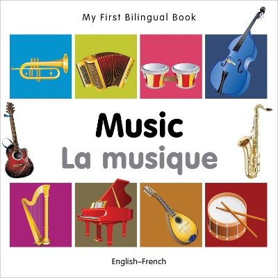 Book cover for My First Bilingual Book -  Music (English-French)