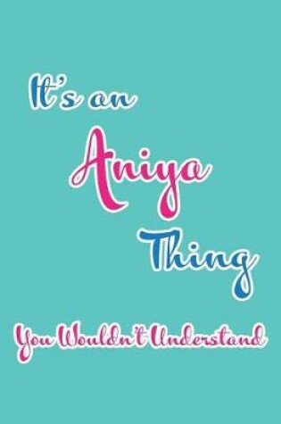 Cover of It's an Aniya Thing You Wouldn't Understand