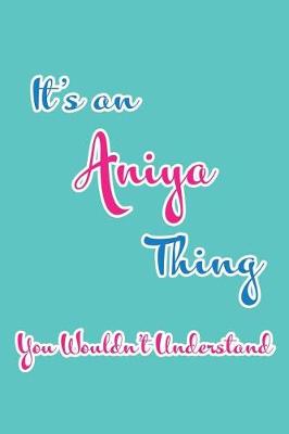 Book cover for It's an Aniya Thing You Wouldn't Understand