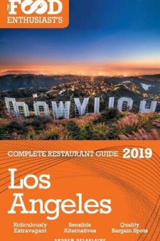 Cover of Los Angeles - 2019 - The Food Enthusiast's Complete Restaurant Guide