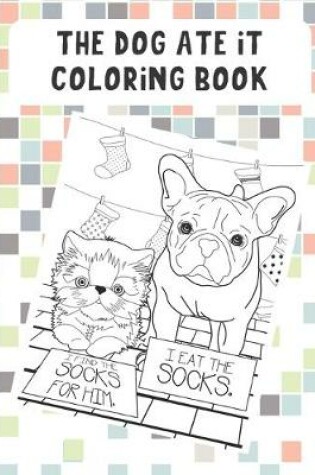 Cover of The Dog Ate It Coloring Book