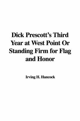Book cover for Dick Prescott's Third Year at West Point or Standing Firm for Flag and Honor