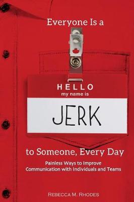 Cover of Everyone Is a Jerk to Someone, Every Day