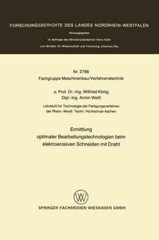 Cover of Ermittlung Optimaler Bearbeitungstechnologien Beim Elektroerosiven Schneiden Mit Draht