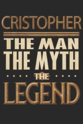 Book cover for Cristopher The Man The Myth The Legend