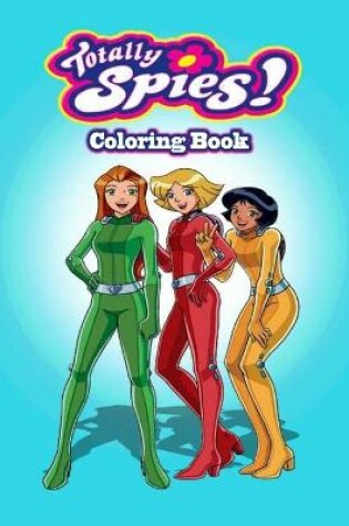 Cover of Totally Spies Coloring Book