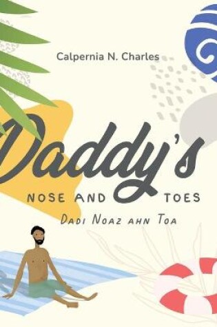 Cover of Daddy's Nose and Toes Dadi Noaz ahn Toa