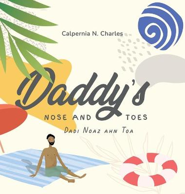 Book cover for Daddy's Nose and Toes Dadi Noaz ahn Toa