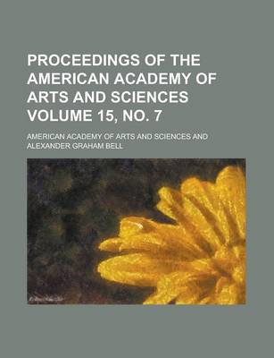 Book cover for Proceedings of the American Academy of Arts and Sciences Volume 15, No. 7