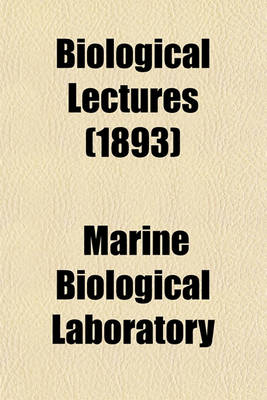 Book cover for Biological Lectures (1893)