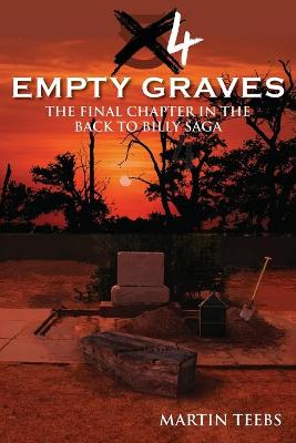 Cover of 4 Empty Graves, Book 6 in the Back to Billy Saga