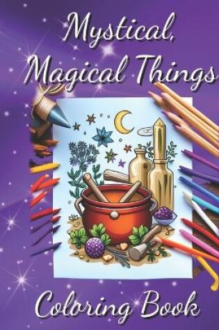 Cover of Mystical Magical Things