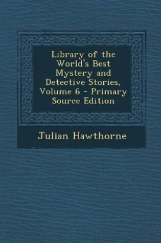 Cover of Library of the World's Best Mystery and Detective Stories, Volume 6