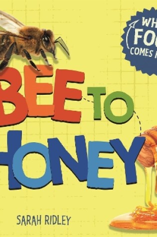 Cover of Where Food Comes From: Bee to Honey