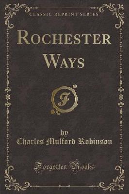 Book cover for Rochester Ways (Classic Reprint)