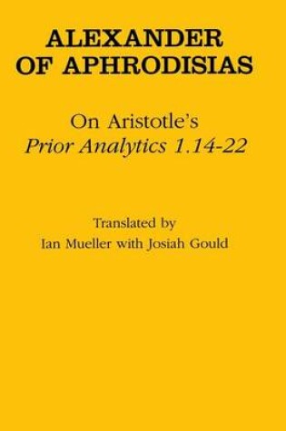 Cover of On Aristotle's "Prior Analytics 1.14-22"