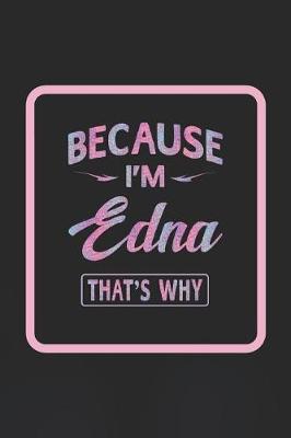 Book cover for Because I'm Edna That's Why