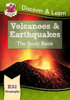 Book cover for KS2 Geography Discover & Learn: Volcanoes and Earthquakes Study Book