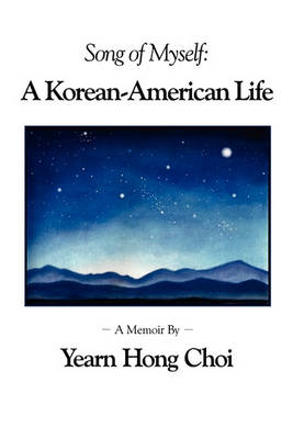 Book cover for Song of Myself: A Korean-American Life