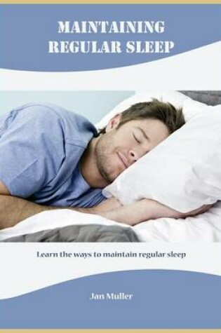 Cover of Maintaining Regular Sleep