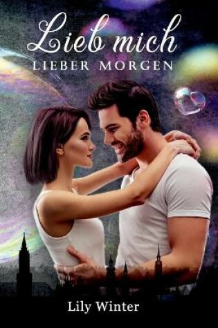 Cover of Lieb mich lieber Morgen