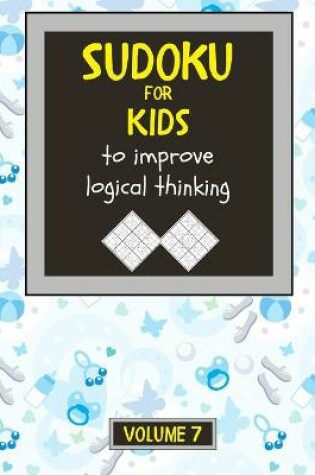 Cover of Sudoku for kids to improve logical thinking. Volume 7