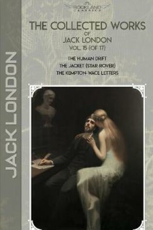 Cover of The Collected Works of Jack London, Vol. 15 (of 17)