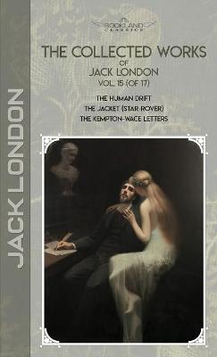 Book cover for The Collected Works of Jack London, Vol. 15 (of 17)