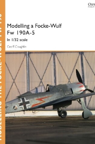 Cover of Modelling a Focke-Wulf Fw 190A-5