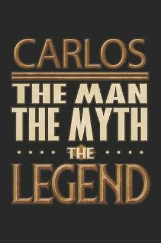 Cover of Carlos The Man The Myth The Legend