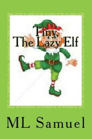 Cover of Tiny, The Lazy Elf