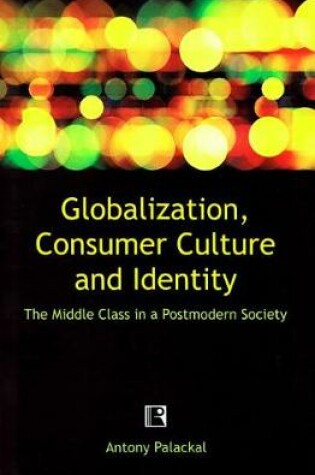 Cover of Globalization, Consumer Culture and Identity