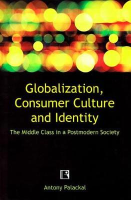 Book cover for Globalization, Consumer Culture and Identity