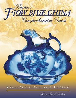 Cover of Gaslon's Flow Blue China Comprehensive Guide