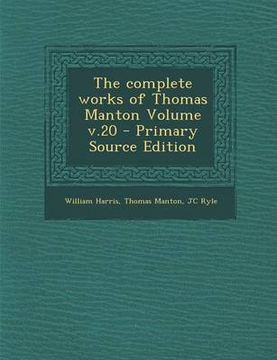 Book cover for The Complete Works of Thomas Manton Volume V.20 - Primary Source Edition