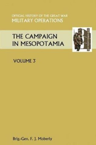 Cover of THE Campaign in Mesopotamia Vol III.Official History of the Great War Other Theatres