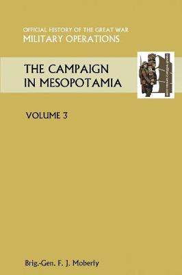 Book cover for THE Campaign in Mesopotamia Vol III.Official History of the Great War Other Theatres