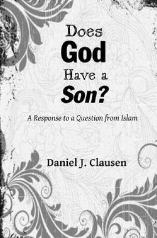 Cover of Does God Have a Son?