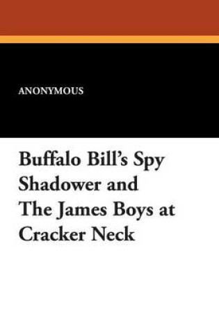 Cover of Buffalo Bill's Spy Shadower and the James Boys at Cracker Neck