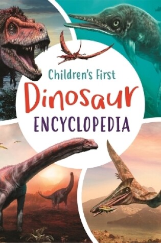Cover of Children's First Dinosaur Encyclopedia
