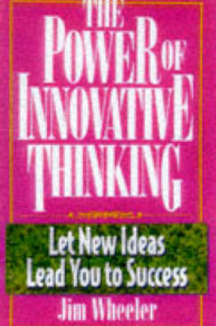 Cover of The Power of Innovative Thinking