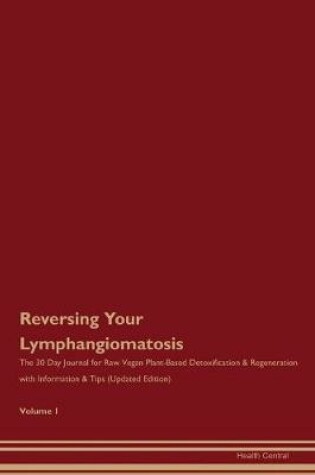 Cover of Reversing Your Lymphangiomatosis