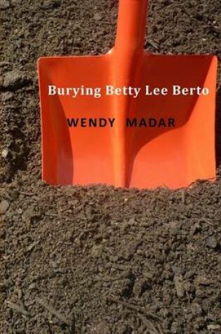 Cover of Burying Betty Lee Berto